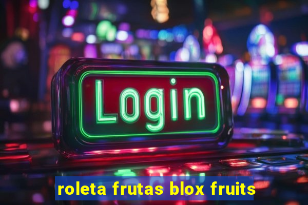 roleta frutas blox fruits